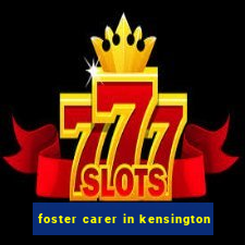 foster carer in kensington